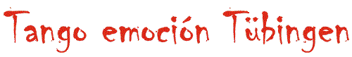 Tango emoci&oacute;n T&uuml;bingen